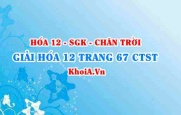 Giải Hóa 12 trang 67 Chân trời Sáng tạo